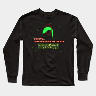 So Long... and Thanks For All the Fish Long Sleeve T-Shirt